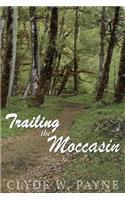 Trailing the Moccasin: (English)