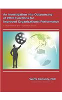An Investigation Into Outsourcing of Pmo Functions for Improved Organizational Performance: A Quantitative and Qualitative Study