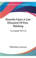 Remarks Upon A Late Discourse Of Free-Thinking: In A Letter To F. H.(English)
