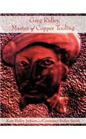 Greg Ridley, Master of Copper Tooling