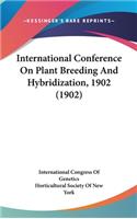 International Conference On Plant Breeding And Hybridization, 1902 (1902)