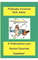 Politically Incorrect Sick Jokes
