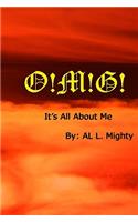 O!m!g!: It's All About Me