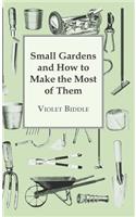 Small Gardens and How to Make the Most of Them