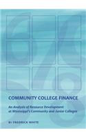 Community College Finance: An Analysis of Resource Development at Mississippiâ (Tm)S Community and Junior Colleges