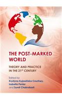 Post-Marked World: Theory and Practice in the 21st Century