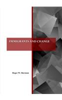 Immigrants and Change