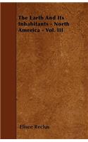Earth And Its Inhabitants - North America - Vol. III