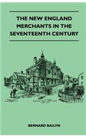 New England Merchants In The Seventeenth Century