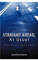 Straight Ahead, As Usual