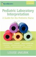 Pediatric Laboratory Interpretation: A Guide for the Pediatric Nurse