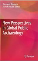 New Perspectives in Global Public Archaeology