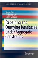 Repairing and Querying Databases Under Aggregate Constraints