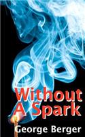 Without A Spark