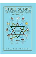 Bible Scope The Twelve Pearly Gates of Heaven: (English)
