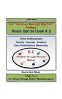 E-Z ''Notation Through Rhythm'' Method: Music Center Book #2(English)