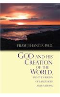 God and His Creation of the World, and the Origins of Languages and Nations