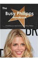 The Busy Philipps Handbook - Everything You Need to Know about Busy Philipps
