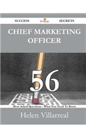 Chief Marketing Officer 56 Success Secrets - 56 Most Asked Questions on Chief Marketing Officer - What You Need to Know: 56 Most Asked Questions on Chief Marketing Officer: What You Need to Know