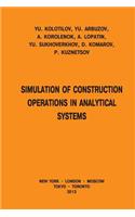 Simulation of Construction Operations in Analytical Systems