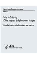 Closing the Quality Gap: A Critical Analysis of Quality Improvement Strategies: Volume 6 - Prevention of Healthcare-Associated Infections: Evidence Report/Technology Assessm(English)