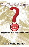 Why You get Angry: The Eighth Book in the "Why" Series of Books