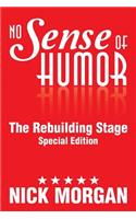 No Sense of Humor: The Rebuilding Stage Special Edition