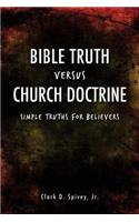 Bible Truth Versus Church Doctrine