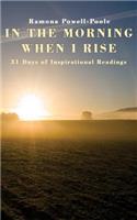 In the Morning When I Rise: 31 Days of Inspirational Readings