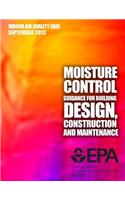 Moisture Control Guidance for Building Design, Construction and Maintenance