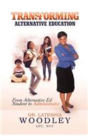Transforming Alternative Education: "From Alternative Education Student to Administrator"