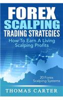 Forex Scalping Trading Strategies: How To Earn A Living Scalping Profits