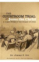 The Courtroom Trial of Jesus the Christ