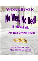 No Wed, No Bed! I Said. I'm Not Giving It Up!
