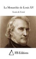 La Monarchie de Louis XV