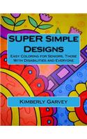SUPER Simple Designs: An Adult Coloring Book with Easier Designs for Easier Coloring(English)