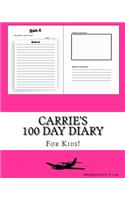 Carrie's 100 Day Diary: (100 Day Diary)