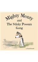 Mighty Monty and The Stinky Possum Gang