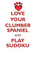 Love Your Clumber Spaniel and Play Sudoku Clumber Spaniel Sudoku Level 1 of 15