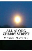 All Along Cherry Street