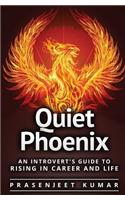 Quiet Phoenix: An Introvert's Guide to Rising in Career & Life