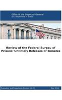 Review of the Federal Bureau of Prisons' Untimely Releases of Inmates
