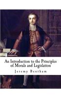 Introduction to the Principles of Morals and Legislation: Jeremy Bentham