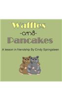 Waffles and Pancakes