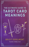 Ultimate Guide to Tarot Card Meanings