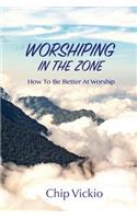 Worshiping In The Zone