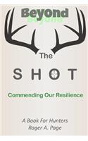 Beyond the Shot--Commending Our Resilience