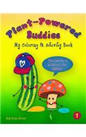 Plant-Powered Buddies: My Coloring and Activity Book(1 This Series Is All about the Greens!)