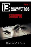 13 Milímetros (Parte 1) - Scorpio