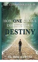 How ONE Choice Directs Your DESTINY